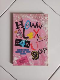 Gambar Buku How Alay Can u Go? dari Toko Buku Bekas Aksiku Kota Administrasi Jakarta Timur 1 Tokopedia