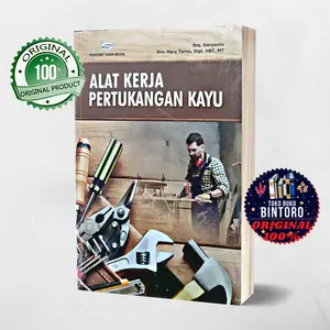 Buku ALAT KERJA PERTUKANGAN KAYU - Daryanto - GAVA ORIGINAL