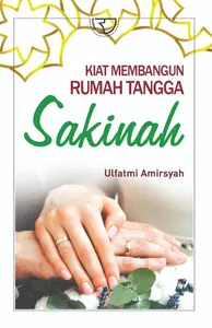 Kiat Membangun Rumah Tangga Sakinah – Ulfatmi Amirsyah ORI DAN MURAH