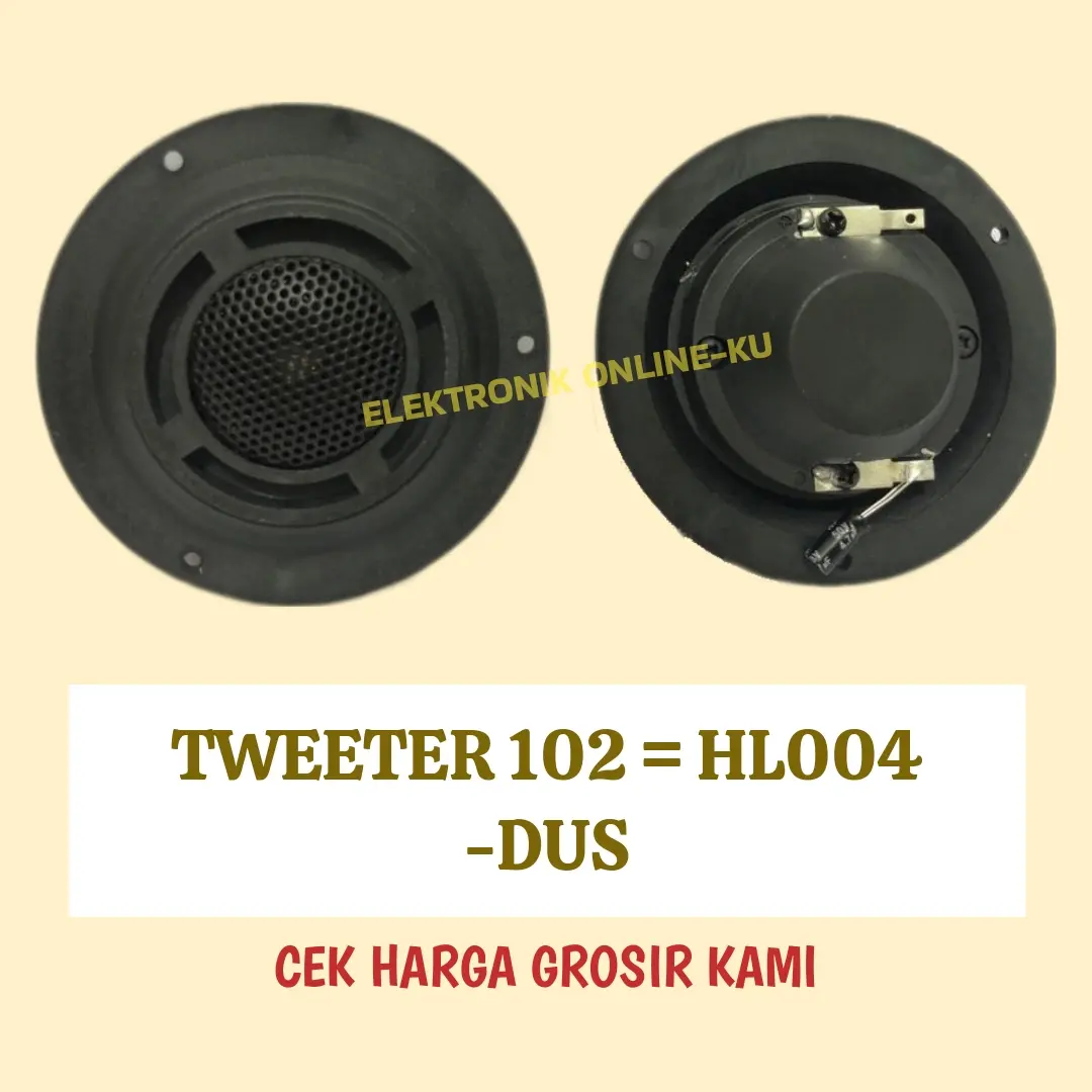 TWEETER 102 BULAT -DUS (HARGA PER 1PCS)
