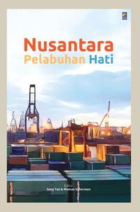 Gambar Buku Nusantara Pelabuhan Hati dari Gramedia Kota Administrasi Jakarta Timur 2 Tokopedia