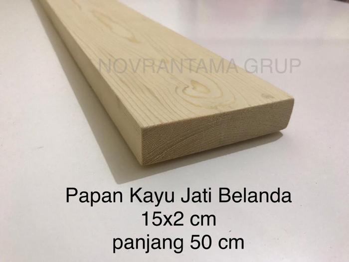 Gambar Papan Kayu Jati Belanda 15x2 cm panjang 50 cm , papan kayu 2x15cm dari Novrantama Grup Kota Tangerang Selatan Tokopedia