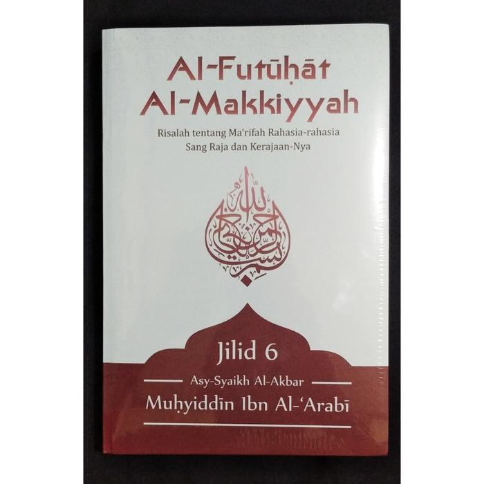 Gambar Al-Futuhat Al-Makkiyyah Jilid 6 Softcover Terjemahan Bahasa Indonesia dari Darul Futuhat Kab. Sleman Tokopedia