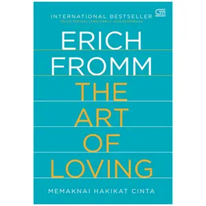 ERICH FROMM - THE ART OF LOVING MEMAKNAI HAKIKAT CINTA