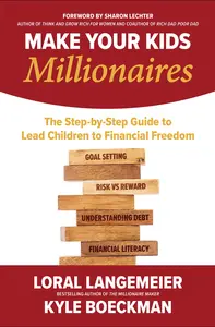 Make Your Kids Millionaires - The Step-by-Step Guide to Lead Children