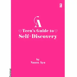A Teen's Guide To Self Discovery - Naura Ayu