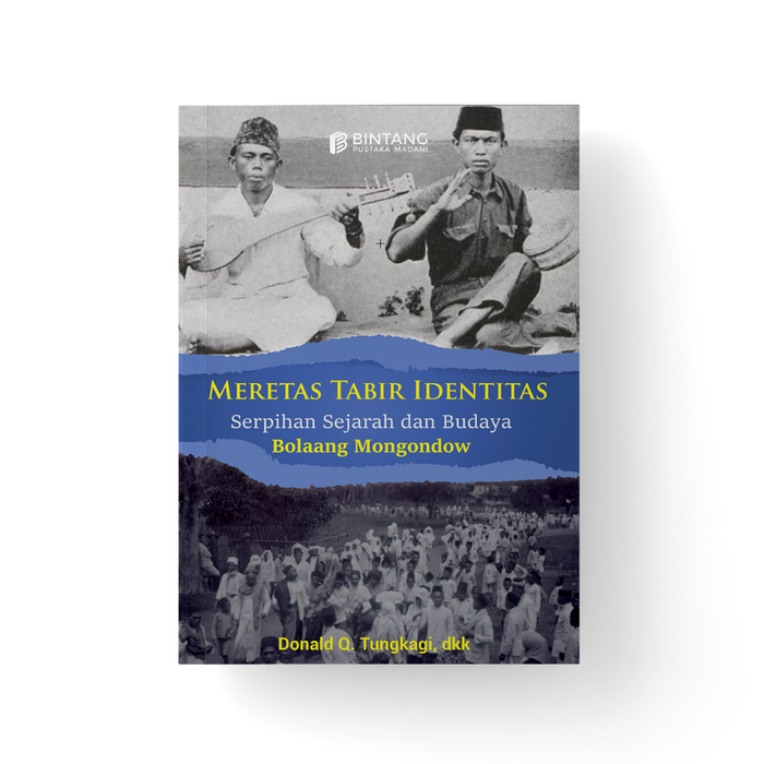 Gambar Meretas Tabir Identitas Serpihan Sejarah dan Budaya Bolaang Mongondow dari bintangsemestabook Kab. Sleman Tokopedia