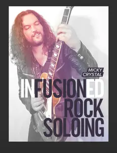Micky Crystal - InFusioned Rock Soloing