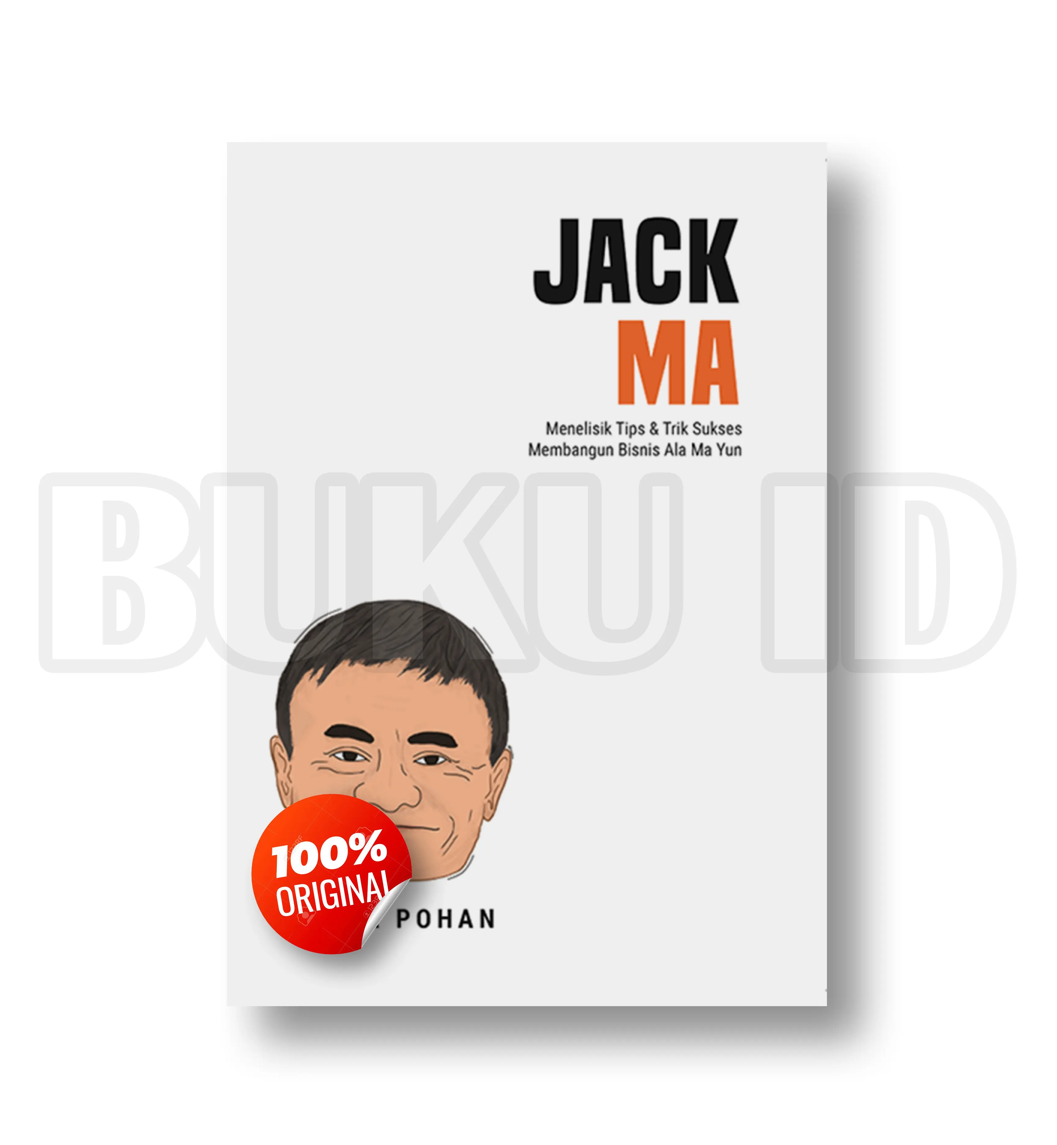 Buku Jack Ma: Menelisik Tips & Trik Sukses Membangun Bisnis Ala Ma Yun
