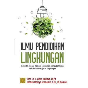 BUKU Ilmu Pendidikan Lingkungan: Mendidik dengan Hati dan Senyuman,