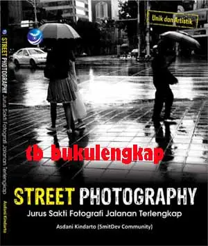 Buku Street Photography Jurus Sakti Fotografi Jalanan Terlengkap SALE