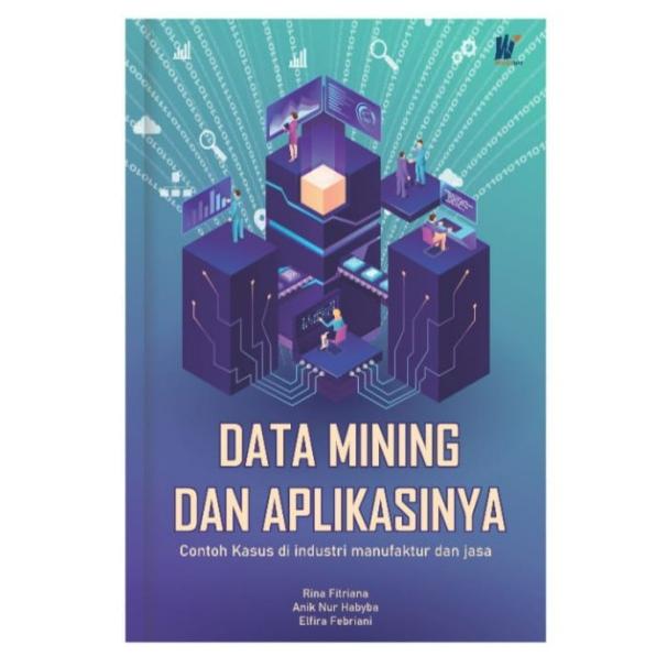 Gambar Data Mining dan Aplikasinya: Contoh Kasus di Industri Manufaktur dari tokowawasanilmubms Kota Yogyakarta Tokopedia