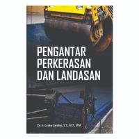 Gambar Pengantar Perkerasan dan Landasan, Penulis : Dr. Ir. Lucky Caroles dari tokowawasanilmubms Kota Yogyakarta 1 Tokopedia