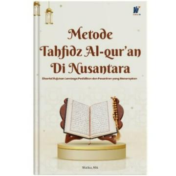 Gambar Metode tahfidz Al-Qur’an di Nusantara : Disertai Rujukan Lembaga Pedid dari tokowawasanilmubms Kota Yogyakarta Tokopedia