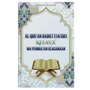 Gambar Al-Qur’an Hadis (Tafsir) Kelas X MA Peminatan Keagamaan Penulis Ulisti dari tokowawasanilmubms Kota Yogyakarta Tokopedia