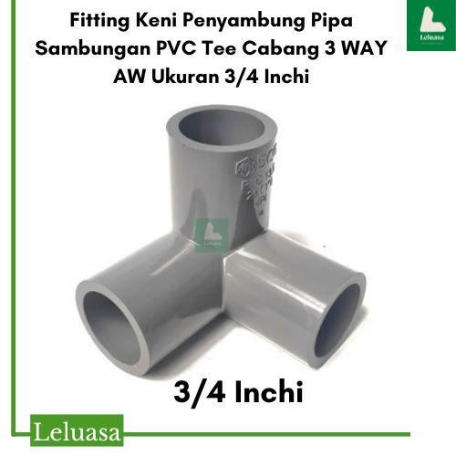 Gambar Fitting Keni Penyambung Pipa Sambungan PVC Tee Sudut Cabang 3 Uk 3/4 dari CV Leluasa Kab. Bandung Barat Tokopedia