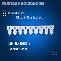 Gambar Custom Gigi Balang uk 5x60cm tebal 5mm dari RumahKrawangan Kota Administrasi Jakarta Barat 1 Tokopedia