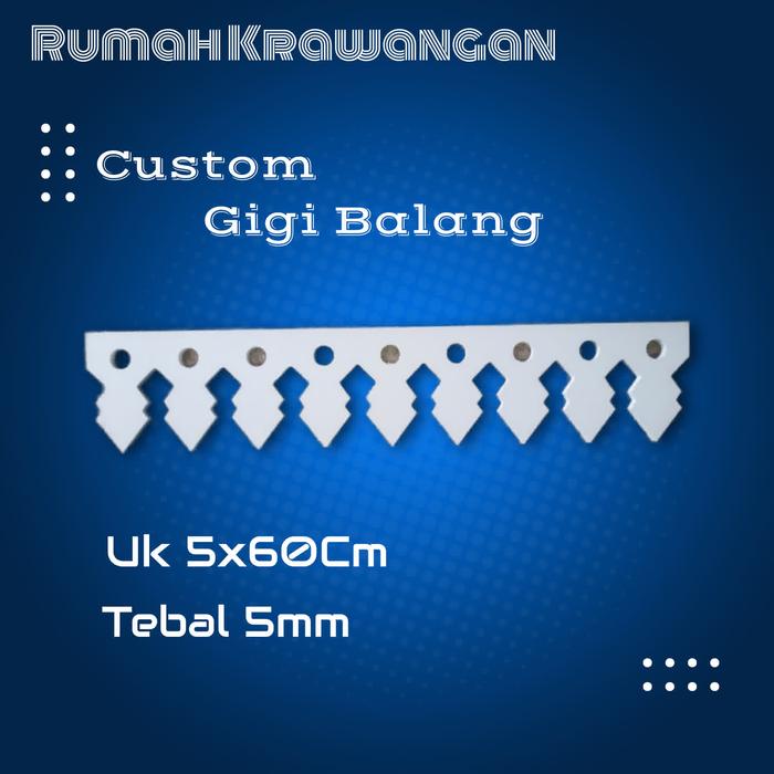 Gambar Custom Gigi Balang uk 5x60cm tebal 5mm dari RumahKrawangan Kota Administrasi Jakarta Barat Tokopedia