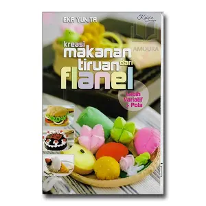 Kreasi Makanan Tiruan dari Flanel Lebih Variatif + Pola oleh Eka Yuni