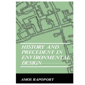 HISTORY AND PRECEDENT IN ENVIROMENT DESIGN AMOS RAPOPORT