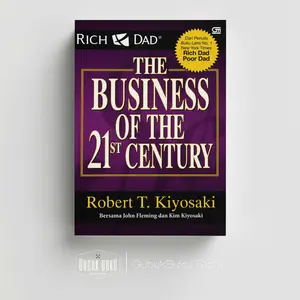 Buku Rich Dad The Business of the 21st Century - Robert T. Kiyosaki