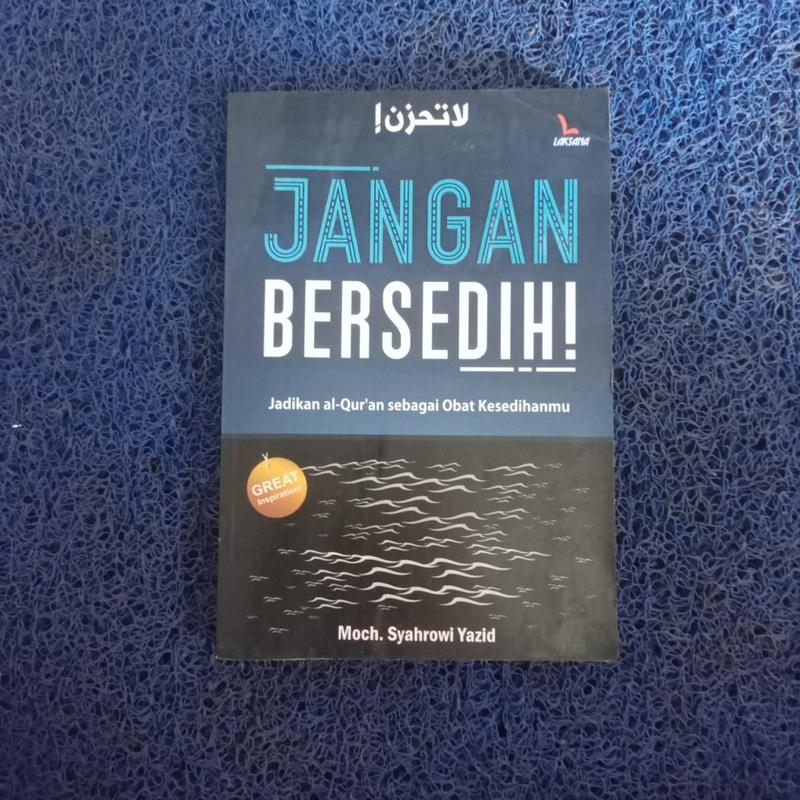 Jangan Bersedih Jadikan Al-Quran Sebagai Obat Kesedihanmu - Shop ...