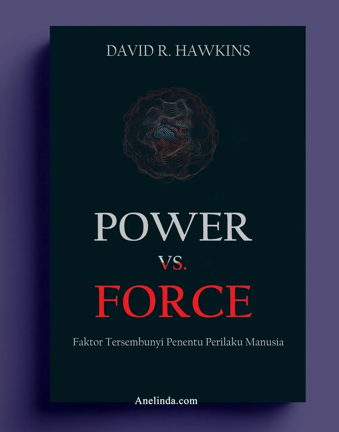 POWER VS FORCE - OLEH DAVID R. HAWKINS
