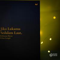 Gambar Buku Novel - Jika Lukamu Sedalam Laut, Ikhlasmu Harus Seluas Langit dari BumifiksiJogjakarta Kab. Sleman 5 Tokopedia
