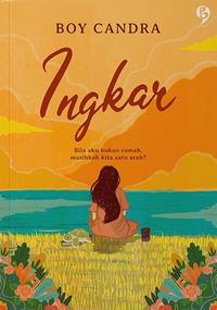 Gambar Buku Novel Ingkar - Boy Candra - Gagas media - Bumi fiksi dari Bumi Fiksi Makassar Kota Makassar 2 Tokopedia