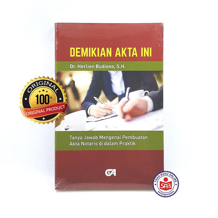 Gambar Demikian Akta Ini Tanya Jawab Mengenai Pembuatan Akta - Herlien B dari Social Agency Baru Kota Yogyakarta Tokopedia