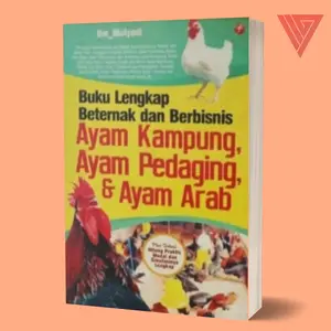 Buku Lengkap Beternak Dan Berbisnis Ayam Kampung, Ayam Pedaging, Dan