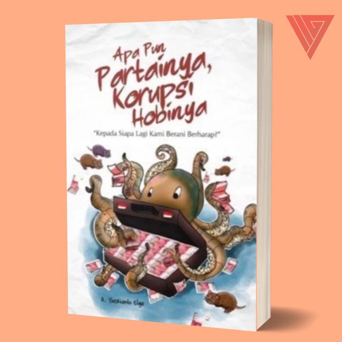 Gambar Buku apapun partainya korupsi hobinya kepada siapa lagi kami dari Iyigbookstore Kab. Bantul Tokopedia