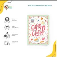 Gambar Pre Order - Buku Novel - Getting Closer By Eca K. - Bumi Fiksi dari Bumifiksimedan001 Kota Medan 1 Tokopedia