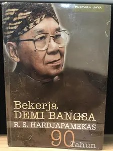 Bekerja Demi Bangsa R. S. Hardjapamekas 90 Tahun