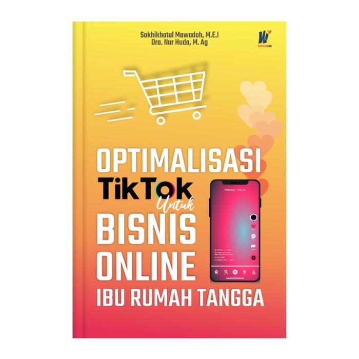 Gambar Optimalisasi Tiktok Untuk Bisnis Online Ibu Rumah Tangga Sokhikhatul M dari tokowawasanilmubms Kota Yogyakarta Tokopedia