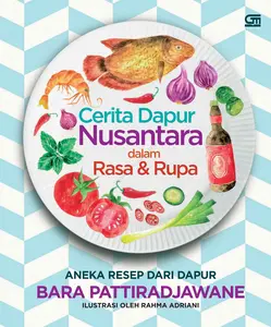 Buku Bara Pattiradjawane - Cerita Dapur Nusantara dalam Rasa _ Rupa
