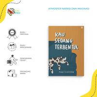 Gambar Buku Pengembangan Diri - Kau Sedang Terbentuk - Syahid Muhammad dari bumifiksijakarta Jakarta Selatan 1 Tokopedia