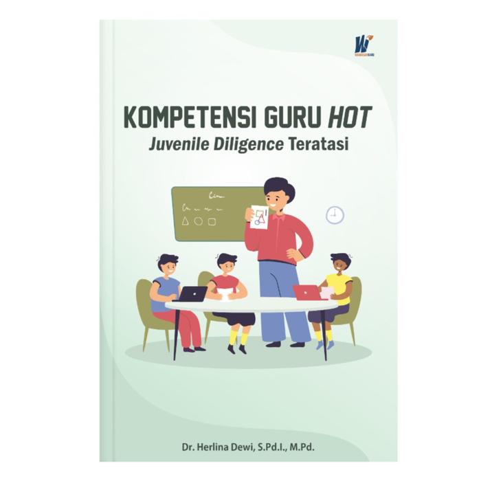 Gambar Kompetensi Guru Hot Juvenile Diligence Teratasi, Penulis: Dr. Herlina dari tokowawasanilmubms Kota Yogyakarta Tokopedia