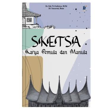 Gambar SKETSA Karya Pemula dan Manula Penulis: Dr. Edy Tri Sulistyo, M.Pd., dari tokowawasanilmubms Kota Yogyakarta Tokopedia
