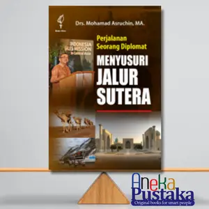 Buku Perjalanan seorang diplomat menyusuri jalur sutera