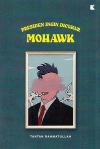 Gambar Novel Presiden Ingin Dicukur Mohawk dari MojokStore_NEW Kab. Sleman 1 Tokopedia