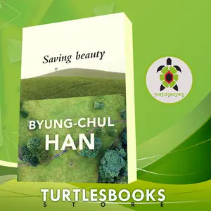 Saving Beauty Byung-Chul Han