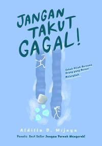Gambar Buku Jangan Takut Gagal! - Aldilla D. Wijaya - QultumMedia dari Republikfiksi Kota Administrasi Jakarta Selatan 4 Tokopedia