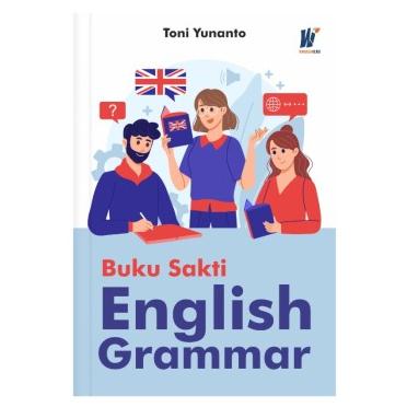 Gambar Buku Sakti English Grammar Penulis : Toni Yunanto dari tokowawasanilmubms Kota Yogyakarta Tokopedia