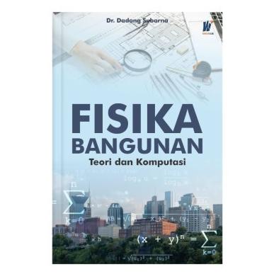 Gambar Fisika Bangunan: Teori dan Komputasi, Penulis : Dr. Dadang Subarna dari tokowawasanilmubms Kota Yogyakarta Tokopedia