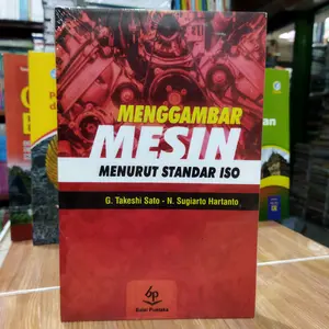 BUKU MENGGAMBAR MESIN MENURUT STANDAR ISO G TAKESHI SATO N SUGIANTO