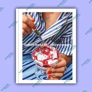 Sweet Enough: A Dessert Cookbook HC by Alison Roman - 9781984826398
