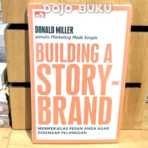 Buku BUILDING A STORYBRAND Memperjelas Pesan Anda Agar Didengar Pelang
