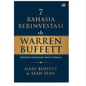 7 Rahasia Sukses Berinvestasi Ala Warren Buffett: Panduan Sederhana