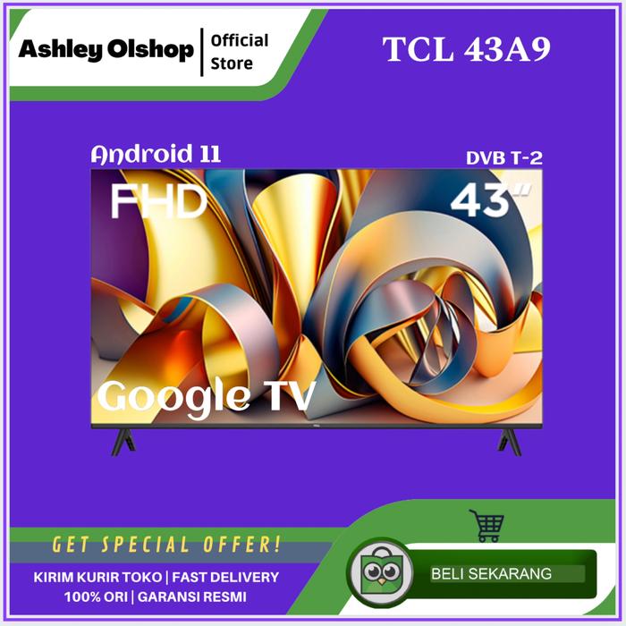 Gambar TV Android 43 Inch TCL 43A9 Google Pengganti 43A7 TCL A9 43 Android 11 dari Ashley Olshop Official Store Kota Administrasi Jakarta Utara Tokopedia